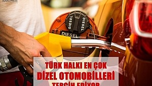 TÜRK HALKI EN ÇOK DİZEL OTOMOBİLLERİ TERCİH EDİYOR