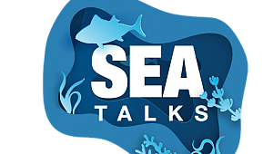 Hayatı deniz olanlar Sea Talks’ta anlatacak!