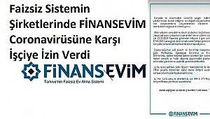 Faizsiz Sistemin Şirketlerinde FİNANSEVİM Coronavirüsüne Karşı İşçiye İzin Verdi