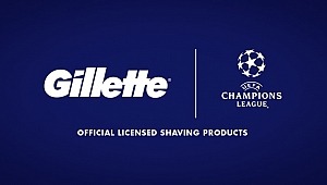 Gillette, ‘UEFA Şampiyonlar Ligi’nde’!...