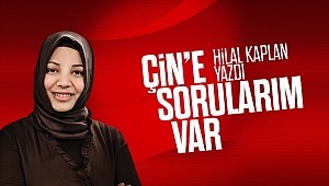 Kaplan : Çin’e sorularım var