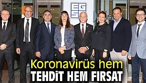 Koronavirüs hem tehdit hem fırsat