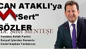 Menteşe'den Can Ataklı'ya 'Sert