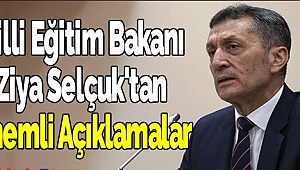 Milli Eğitim Bakanı Ziya Selçuk'tan Önemli Açıklamalar