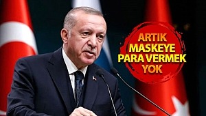 Cumhurbaşkanı Erdoğan''Kesinlikle parayla maske satışı yasaktır''dedi