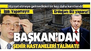 Erdoğan Talimatı verdi Başakşehir İkitelli Şehir Hastanesinin yolları Bakanlık yapacak