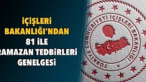 İçişleri Bakanlığınca 81 ilin Valiliğine,Ramazan Genelgesi Gönderildi