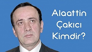  Tahliye olan Alaattin Çakıcı kimdir?