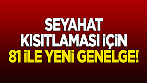 İçişleri resmen duyurdu: Yeni seyahat genelgesi...