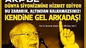 Saadet Partisi lideri Necmettin Erbakan, AK Parti'yi İsrail iktidar yaptı