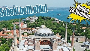 Ayasofya’da ilk Namazın kılınacağı 24 Temmuz'un Anlamı nedir?