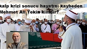  kalp krizi sonucu hayatını kaybeden Mehmet Ali Tekin kimdir?