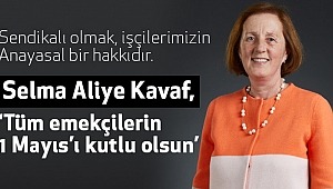 'Tüm emekçilerin 1 Mayıs'ı kutlu olsun'
