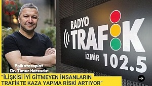 “İLİŞKİSİ İYİ GİTMEYEN İNSANLARIN TRAFİKTE KAZA YAPMA RİSKİ ARTIYOR”