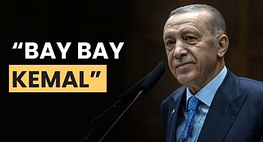 Başkan Erdoğan,Bay Kemal sıfatını terfi ettirdik,14 Mayıs'ta Bay Bay Kemal diyeceğiz