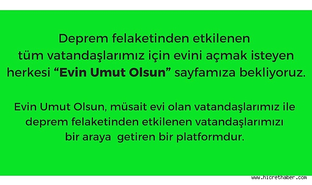 Evini kaybedenlere geçici konaklama sağlayacak “Evin Umut Olsun” platformu hayata geçirildi