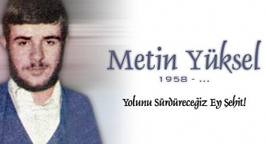 Metin Yüksel'in Şehadet Yıl Dönümü