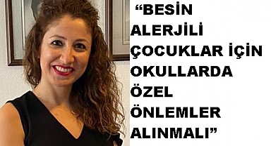 Besin Alerjili Çocuklar İçin Okullarda Özel Önlem Alınmalı