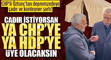 Depremzedeye Ya CHP'ye üye olacaksın Ya da HDP'ye Baskısı