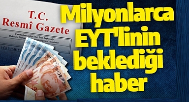 (EYT)Emeklilikte yaşa takılanlara ilişkin Kanun, Resmi Gazete'de yayınladı baş vurular başladı