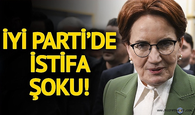 İYİ Parti karıştı! Çok Sayıda istifa Var.