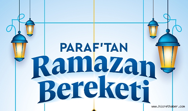 Paraf’tan kazandıran Ramazan Kampanyası