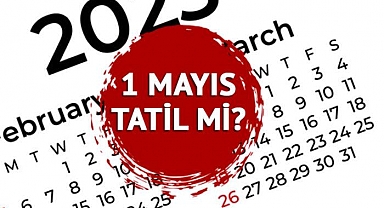 1 Mayıs ne zaman resmi tatil oldu? 1 Mayıs özel sektör tatil mi? 2023 resmi tatil günleri listesi