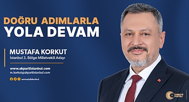 AkParti İstanbul 3.Bölge Milletvekili Adayı Avukat Mustafa Korkut kimdir?