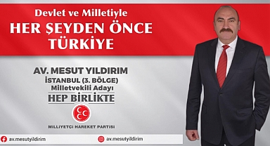 Milliyetçi Hareket Partisi İstanbul 3 Bölge Milletvekil Adayı Mesut Yıldırım
