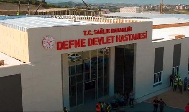 Defne Devlet Hastanesi hizmete açılıyor
