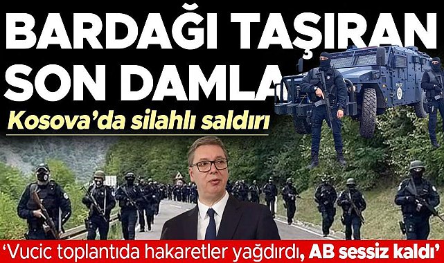 Silahlı saldırı gerilimi zirveye çıkardı! Kosova'dan sert açıklama, Cumhurbaşkanı seyahatini yarıda kesti