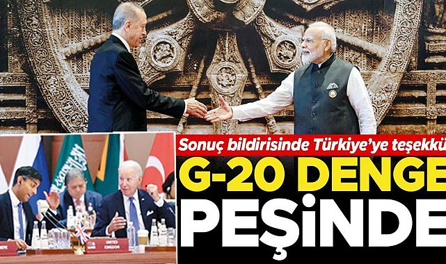 Sonuç bildirisinde Türkiye’ye teşekkür: G20 denge peşinde