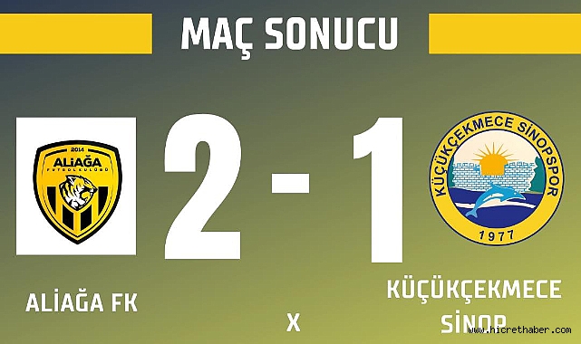 Aliağaspor, Küçükçekmece Sinopspor'u 2-1 mağlup etti.