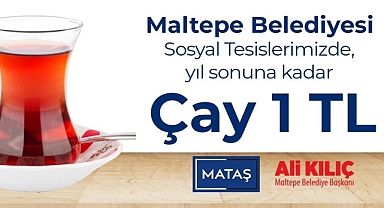 Maltepe Belediyesi’nin ‘çay 1 TL kampanyası’ uzatıldı