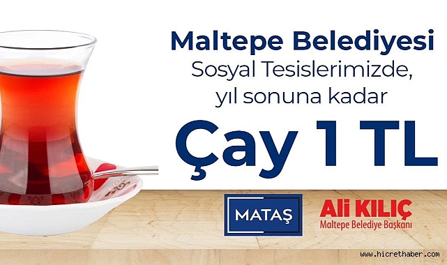 Maltepe Belediyesi’nin ‘çay 1 TL kampanyası’ uzatıldı