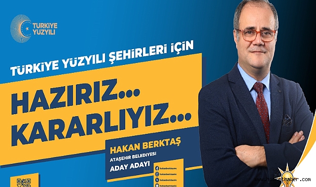 AK Parti Ataşehir Belediye Başkan aday adayı Hakan Berktaş Şeffaf, adaletli, hesap verebilir, ayrımcısız bir belediye vaat ediyorum