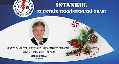 İstanbul Elektrik Teknisyenleri Odası Başkanı Haluk BOZALİ yeni yıl mesajı
