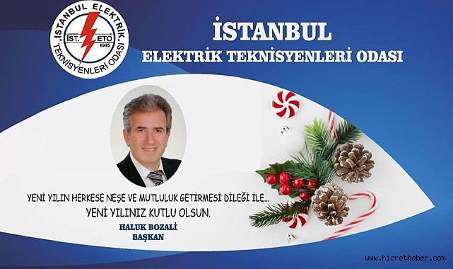 İstanbul Elektrik Teknisyenleri Odası Başkanı Haluk BOZALİ yeni yıl mesajı
