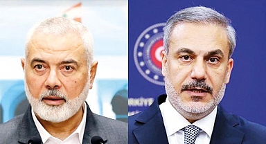 Bakan Fidan ve Hamas lideri Gazze’deki durumu görüştü