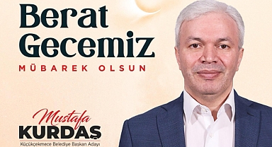  Saadet Partisi Küçükçekmece Belediye Başkan Adayı Mustafa Kurdaş, Berat Kandili mesajı yayınladı