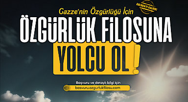 Özgürlük Filosu için başvurular devam ediyor