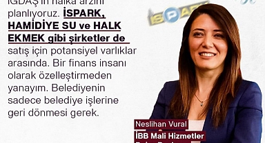 İBB, İGDAŞ'ı Satıyor: İspark, Hamidiye ve Halk Ekmek de Sırada mı?