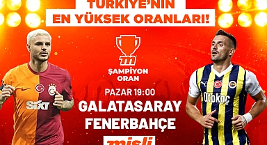Şampiyonluk yolunda kritik derbi “Türkiye’nin En Yüksek Oranları” ile Misli’de!