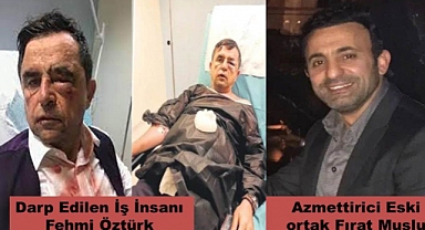 Cezasız Kalmadı! İş İnsanını Darp Eden Eski Ortak ve Adamlarına Ceza Yağdı