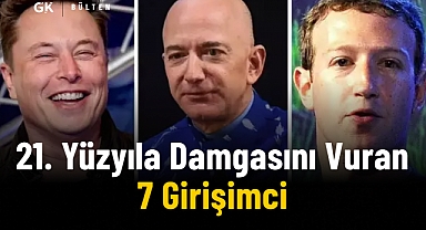 21. Yüzyıla Damgasını Vuran 7 Girişimci