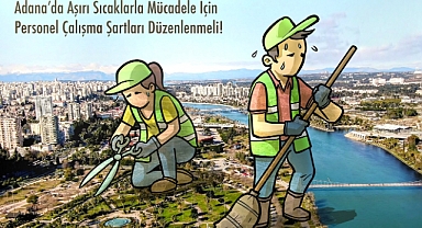 Adana’da İşçileri Çalışmak Değil, Sıcak Yoruyor