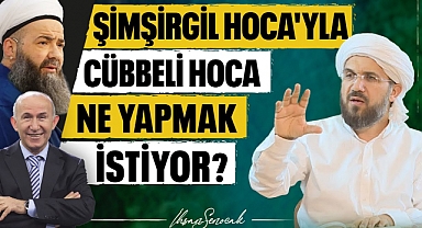 Ahmet Şimşirgil Hoca'yla Cübbeli Ahmet Hoca Ne Yapmak İstiyor?