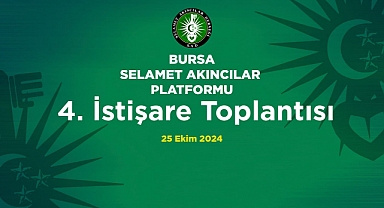 Selamet Akıncılar 4. İstişare Toplantısı Bursa'da Gerçekleşti