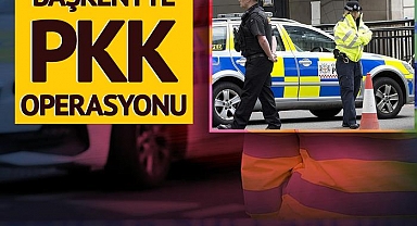 Başkentte PKK operasyonu: Londra polisi alarma geçti!