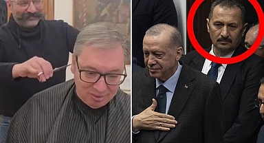 İlginç anlar  Sırbistan Cumhurbaşkanı Vucic, berberini Cumhurbaşkanı Erdoğan'ın koruma müdürü Muhsin Köse'ye benzetti: 
